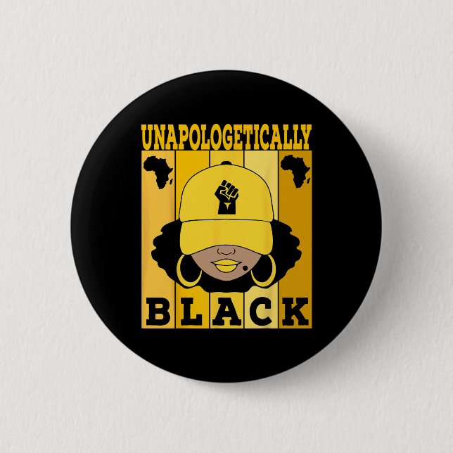 Unapologetically Black Juneteenth African American 2 Inch Round Button (Front)