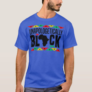 Unapologetically Black T-Shirt