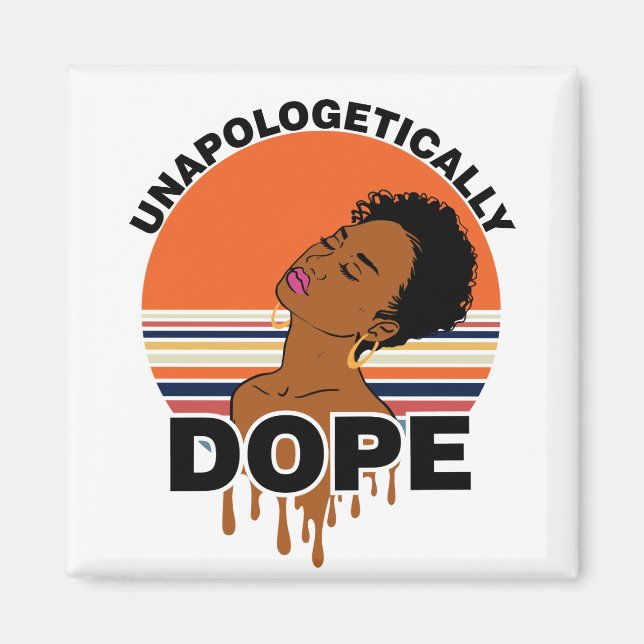 Unapologetically Dope Magnet (Front)