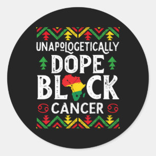 Unapologetically Drug Black Cancer Zodiac Sign His Classic Round Sticker