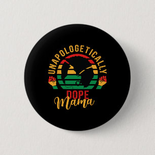 Unapologetically Drug Black Month History African  2 Inch Round Button