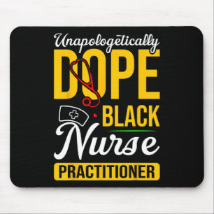 Unapologetically Drug Black Nurse Practitioner His Mouse Pad