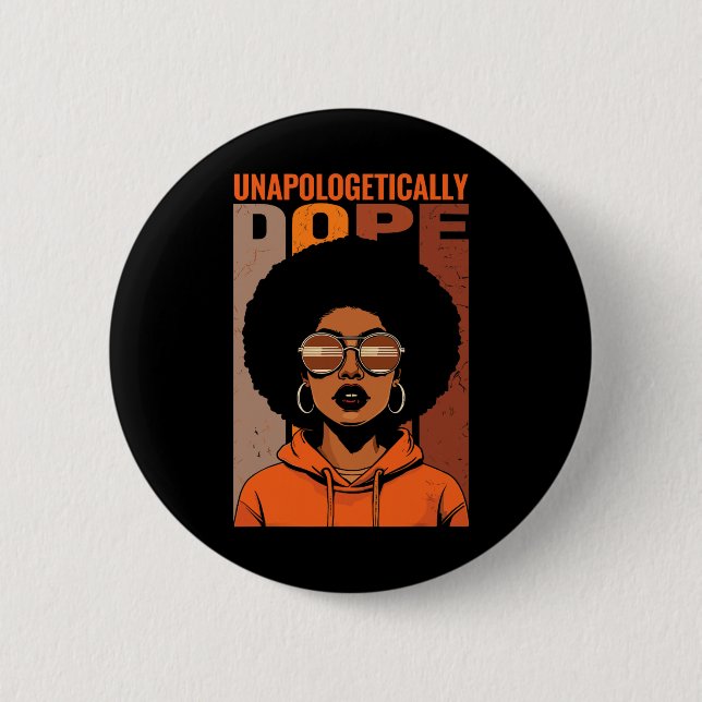 Unapologetically Drug Black Pride Melanin African  2 Inch Round Button (Front)