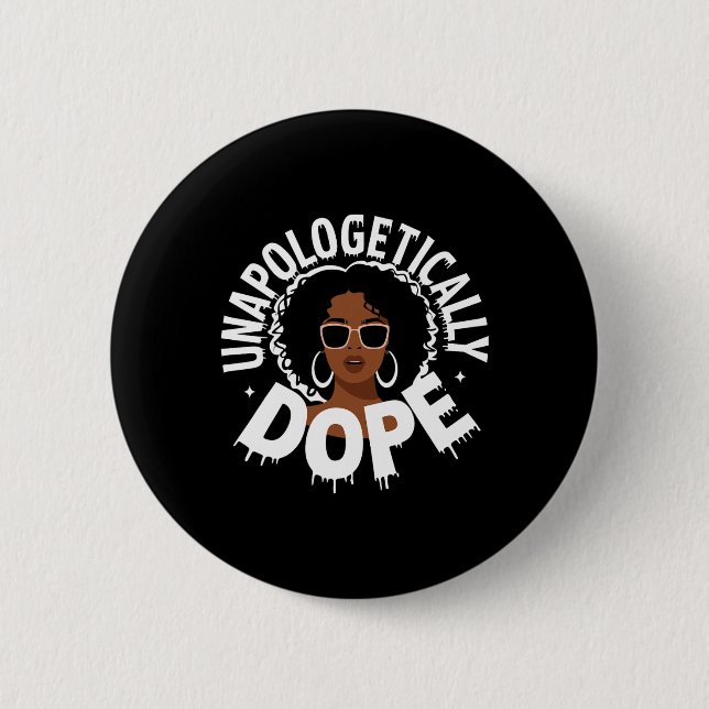 Unapologetically Drug Black Pride Melanin African  2 Inch Round Button (Front)