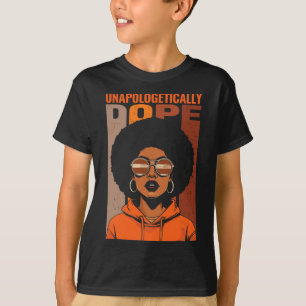 Unapologetically Drug Black Pride Melanin African T-Shirt