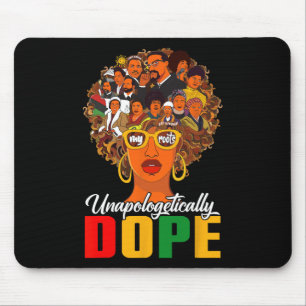 Unapologetically Drug Black Queen Black History Mo Mouse Pad