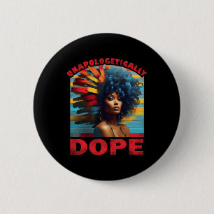 Unapologetically Drug Juneteenth Shirts Women Blac 2 Inch Round Button