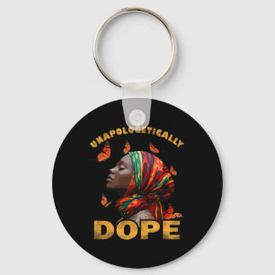 Unapologetically Drug Juneteenth Shirts Women Blac Keychain