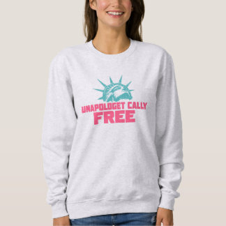 Unapologetically Free Sweatshirt