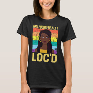 Unapologetically LOC'D Black History Month Melanin T-Shirt
