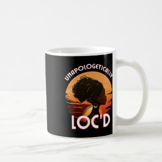 Unapologetically Loc'd Black Women Queen Sisterloc Coffee Mug