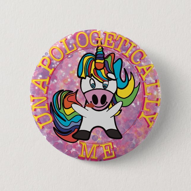 Unapologetically me! 2 inch round button (Front)