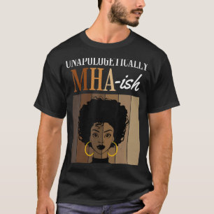 Unapologetically MHA ish Student Graduation Black T-Shirt