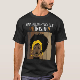 Unapologetically Phinished PhD Doctorate Student G T-Shirt