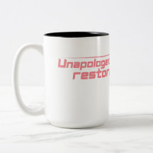 Unapologetically Restored Coffee Mug