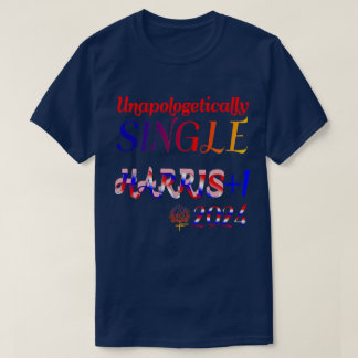 Unapologetically Single Harris Walz 2024 T-Shirt