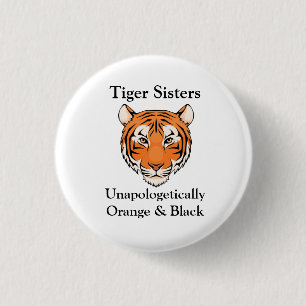 Unapologetically Tiger Sisters 1 Inch Round Button