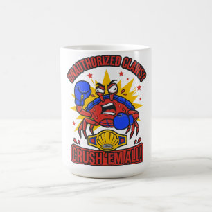 Unauthorized Claws Crush Em All Crab T-Shirt Coffee Mug