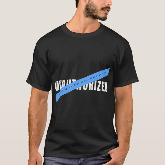 Unauthorized Tech Typography Design T-Shirt (Front)