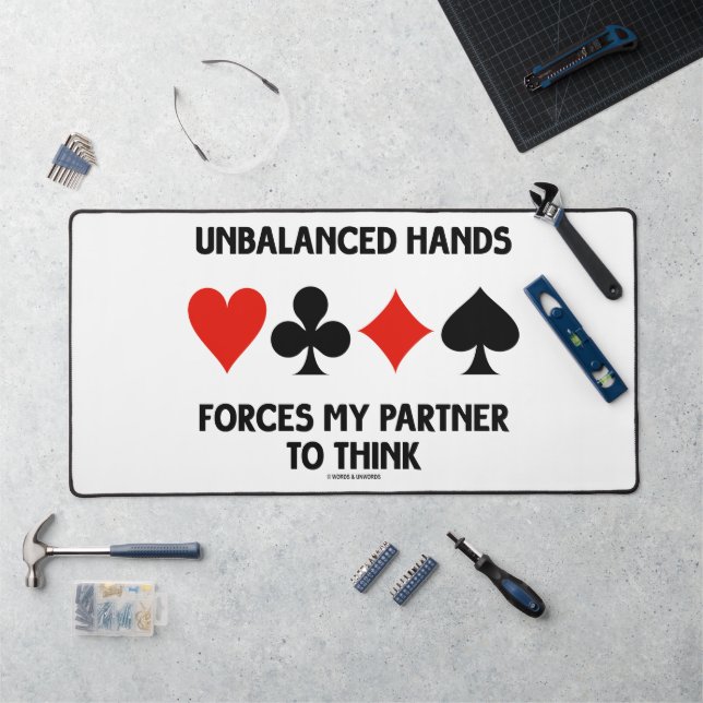 Unbalanced Hands Forces My Partner To Think Bridge Desk Mat (Workstation)