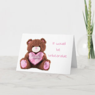 "UNBEARABLE" IF U WON'T BE "MY VALENTINE" HOLIDAY CARD