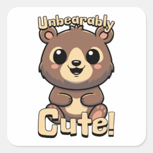 Unbearably Cute! Kawaii Teddy Bear Pun Cartoon Square Sticker
