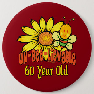 Unbelievable 60th Birthday Gift 6 Inch Round Button