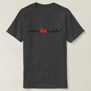 Unbelievable Lie Red Black Political Mens T-Shirt