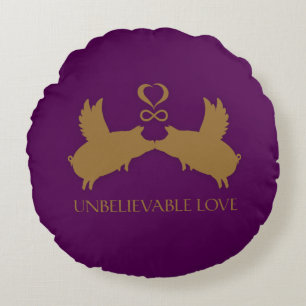 unbelievable love round pillow