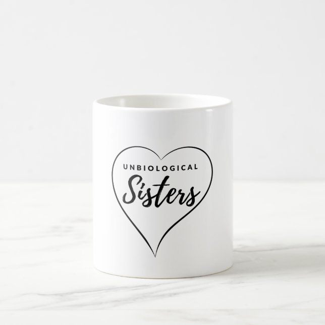 Unbiological Sisters Best Friend Gift Soronity Coffee Mug (Center)