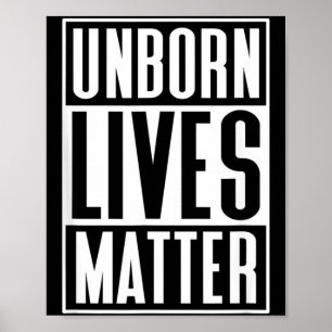 Unborn Lives Pro-Life Conservative Christian Poster
