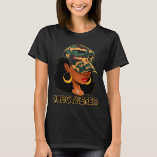 Unbothered Black Woman Melanin African Black Histo T-Shirt