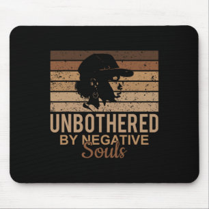 Unbothered By Negative Souls Afro African Women Bl Mouse Pad