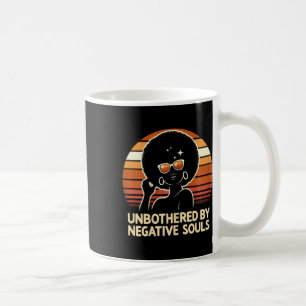 Unbothered By Negative Souls Juneteenth Black Wome Coffee Mug