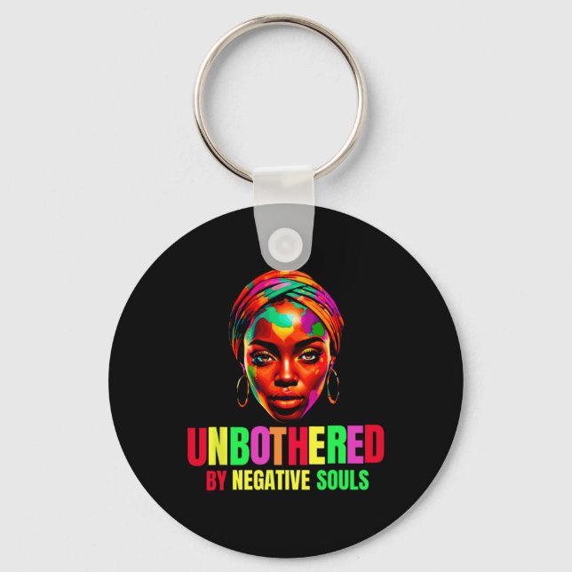 Unbothered By Negative Souls Juneteenth Black Wome Keychain (Front)