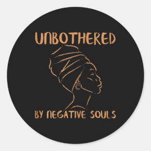 Unbothered By Negative Souls Ladies Black History  Classic Round Sticker