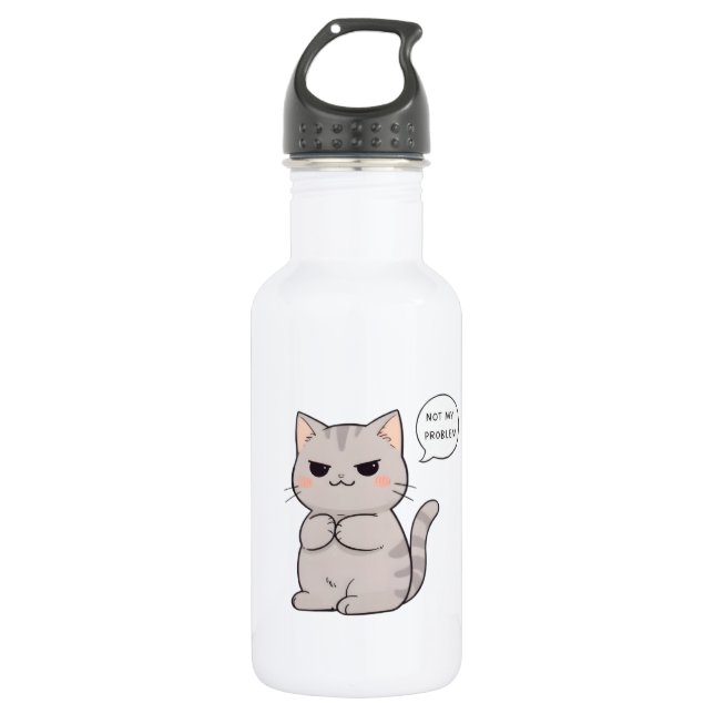 Unbothered Cat "Not My Problem" Funny Design 532 Ml Water Bottle (Front)