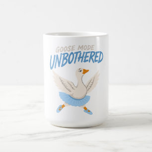 Unbothered Goose Mode Funny Ballet Goose Coffee Mug