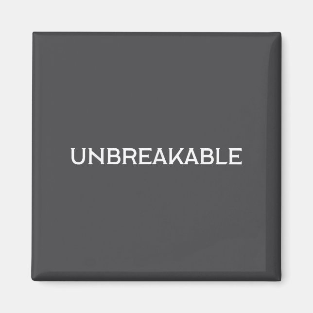 Unbreakable Insrational Motivational Saying  Magnet (Front)