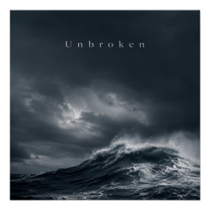 Unbroken - Dark Stormy Ocean Aesthetic Quote Poster