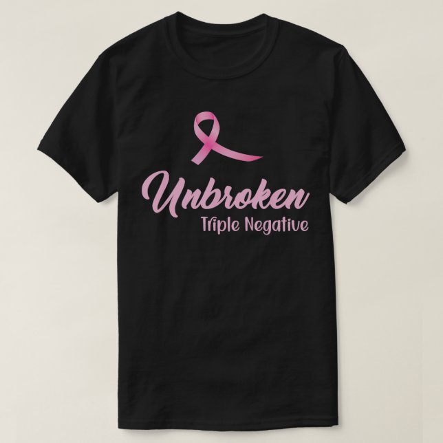Unbroken Triple Negative  T-Shirt (Design Front)