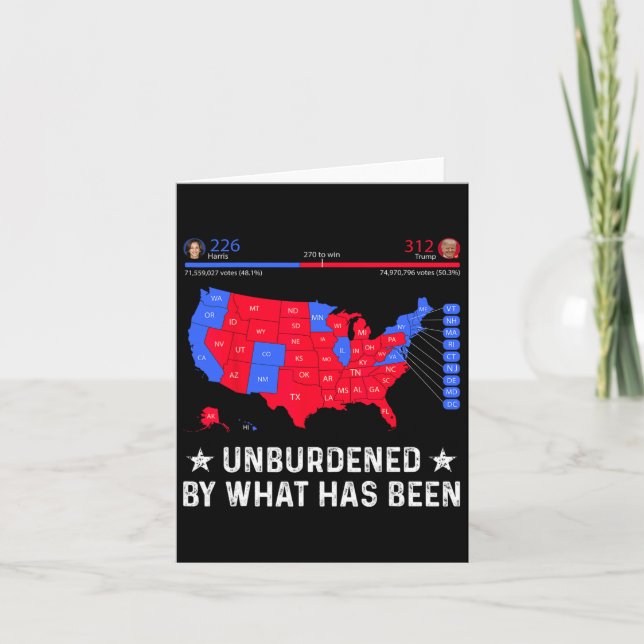 Unburdened By What Has Been Trump Election Map  Card (Front)