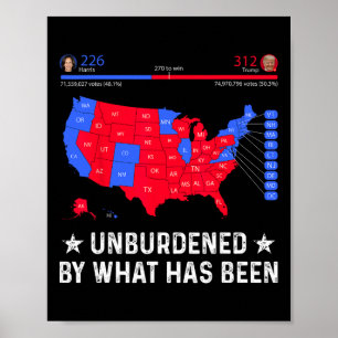 Unburdened By What Has Been Trump Election Map  Poster