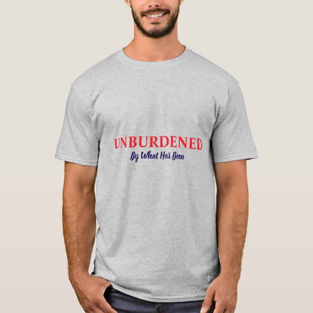 Unburdened T-Shirt (Front)
