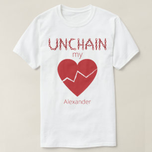 Unchain My Broken Heart Love Red Name Personalized T-Shirt