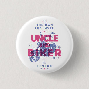 Uncle and biker the man the myth the legend 1 inch round button