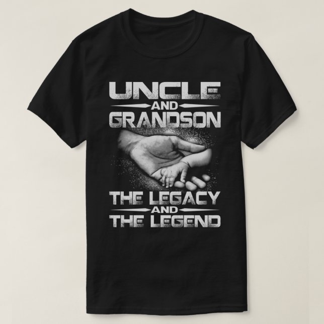 UNCLE And GRANDSON The Legend and The Legacy T-shi T-Shirt (Design Front)