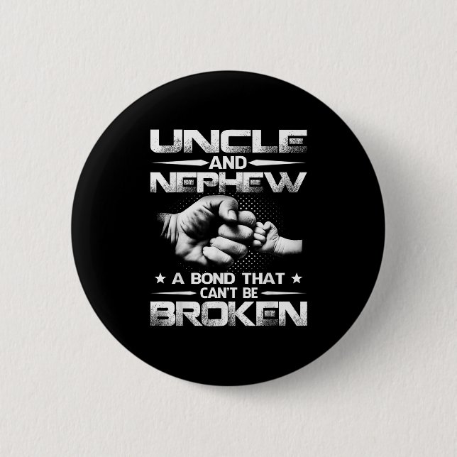 Uncle And Nephew A Bond That Can't Be Broken  2 Inch Round Button (Front)