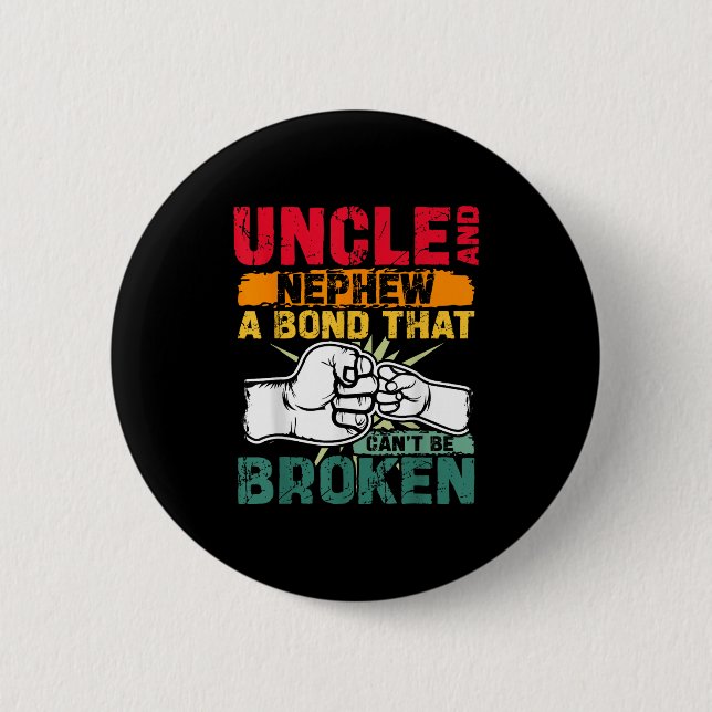 Uncle And Nephew A Bond That Can't Be Broken  2 Inch Round Button (Front)