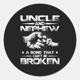 Uncle And Nephew A Bond That Can't Be Broken Classic Round Sticker
